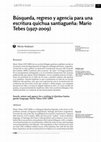 Research paper thumbnail of Búsqueda, regreso y agencia para una escritura quichua santiagueña: Mario Tebes (1927-2009)