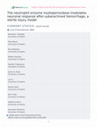 Research paper thumbnail of The neutrophil enzyme myeloperoxidase modulates neuronal response after subarachnoid hemorrhage, a sterile injury model