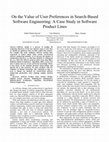 Research paper thumbnail of On the value of user preferences in search-based software engineering: A case study in software product lines