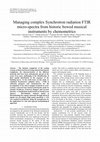 Research paper thumbnail of Managing complex Synchrotron radiation FTIR micro-spectra from historic bowed musical instruments by chemometrics