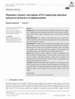 Research paper thumbnail of Elementary teachers' perceptions of K‐5 engineering education and perceived barriers to implementation