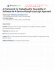 Research paper thumbnail of A Framework for Evaluating the Reusability of Software-As-A-Service Using Fuzzy Logic Approach