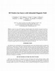 Research paper thumbnail of RF Positive Ion Source with Solenoidal Magnetic Field