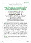 Research paper thumbnail of A Multi-Site Networked Hardware-in-the-Loop Platform for Evaluation of Interoperability and Distributed Intelligence at Grid-Edge