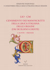 Research paper thumbnail of LIO · CM. Censimento dei manoscritti della lirica italiana delle Origini (dai Siciliani a Dante). I. Austin - Firenze, a cura di Irene Tani e Benedetta Aldinucci, con la collaborazione di Lino Leonardi, Alessio Decaria e Giuseppe Marrani, Firenze, SISMEL - Edizioni del Galluzzo, 2023