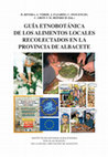 Research paper thumbnail of Guia etnobotánica de los alimertos recolectados de la provincia de Albacete