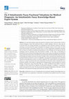 Research paper thumbnail of On Z-Intuitionistic Fuzzy Fractional Valuations for Medical Diagnosis: An Intuitionistic Fuzzy Knowledge-Based Expert System