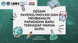 Research paper thumbnail of PPT DESAIN INVENSI/INOVASI DAN MEMBANGUN PARADIGMA BARU TERHADAP MAKNA GURU SEMINAR PPG