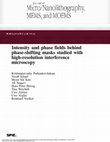 Research paper thumbnail of Intensity and phase fields behind Phase Shifting Masks studied with High Resolution Interference Microscopy