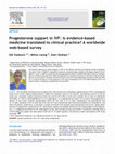 Research paper thumbnail of Progesterone support in IVF: is evidence-based medicine translated to clinical practice? A worldwide web-based survey