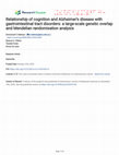 Research paper thumbnail of Relationship of cognition and Alzheimer’s disease with gastrointestinal tract disorders: a large-scale genetic overlap and Mendelian randomisation analysis