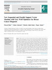 Research paper thumbnail of New Sequential and Parallel Support Vector Machine with Grey Wolf Optimizer for Breast Cancer Diagnosis