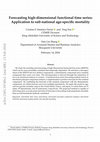 Research paper thumbnail of Forecasting high-dimensional functional time series: Application to sub-national age-specific mortality