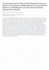 Research paper thumbnail of An Assessment for the Risk of Herb-drug Interactions in Adverse Event Reports (AERs) Related to Natural Health Products and Medications Used for Attention Deficit Hyperactivity Disorder