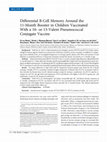 Research paper thumbnail of Differential B cell memory around the 11-month booster in children vaccinated with a 10- or 13-valent pneumococcal conjugate vaccine