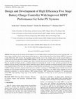 Research paper thumbnail of Design and development of high efficiency five stage battery charge controller with improved MPPT performance for Solar PV Systems