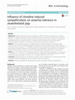 Research paper thumbnail of Influence of clonidine induced sympathicolysis on anaemia tolerance in anaesthetized pigs