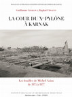 Research paper thumbnail of La cour du Xe pylône à Karnak. Les fouilles de Michel Azim de 1975 à 1977