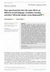 Research paper thumbnail of Does spaced practice have the same effects on different second language vocabulary learning activities? Fill-in-the-blanks versus flashcards