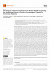 Research paper thumbnail of The Impact of Internet Addiction on Mental Health: Exploring the Mediating Effects of Positive Psychological Capital in University Students