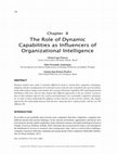 Research paper thumbnail of The Role of Dynamic Capabilities as Influencers of Organizational Intelligence