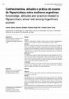 Research paper thumbnail of Conhecimentos, atitudes e prática do exame de Papanicolaou entre mulheres argentinas Knowledge, attitudes and practice related to Papanicolaou smear test among Argentina's women