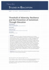 Research paper thumbnail of Threshold of Adversity: Resilience and the Prevention of Extremism Through Education