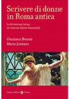 Research paper thumbnail of Scrivere di donne in Roma antica. La letteratura latina in ventuno figure femminili, Carocci, Roma 2024