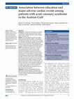 Research paper thumbnail of Association between education and major adverse cardiac events among patients with acute coronary syndrome in the Arabian Gulf