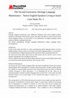 Research paper thumbnail of The Second Generation: Heritage Language Maintenance – Native English Speakers Living in Israel – Case Study No. 3