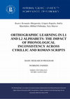 Research paper thumbnail of Orthographic Learning In L1 And L2 Alphabets: The Impact of Phonological Inconsistency Across Cyrillic and Roman Scripts