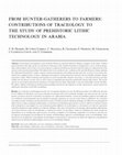 Research paper thumbnail of From hunter-gatherers to farmers: contributions of traceology to the study of prehistoric lithic technology in arabia