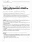 Research paper thumbnail of Cognitive dispersion and ApoEe4 genotype predict dementia diagnosis in 8-year follow-up of the oldest-old