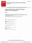 Research paper thumbnail of Hypercholesterolemia in children and young adults—current management