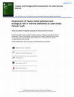 Research paper thumbnail of Assessment of heavy metal pollution and ecological risk in marine sediments (A case study: Persian Gulf)