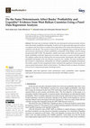 Research paper thumbnail of Do the Same Determinants Affect Banks’ Profitability and Liquidity? Evidence from West Balkan Countries Using a Panel Data Regression Analysis