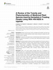 Research paper thumbnail of A Review of the Toxicity and Phytochemistry of Medicinal Plant Species Used by Herbalists in Treating People Living With HIV/AIDS in Uganda