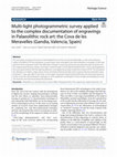 Research paper thumbnail of Multi-light photogrammetric survey applied to the complex documentation of engravings in Palaeolithic rock art: the Cova de les Meravelles (Gandia, Valencia, Spain)