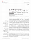 Research paper thumbnail of In vitro Evaluation of the Anti-hypercholesterolemic Effect of Lactobacillus Isolates From Various Sources