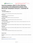 Research paper thumbnail of Gamma-irradiation effect on the chemical composition and antibacterial activity of the Moroccan Tanacetum Annuum L. Essential Oil