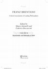 Research paper thumbnail of Franz Brentano: Critical Assessment, vol. 2, Intentionality and Philosophy of Mind , Routledge Critical Assessment of Leading Philosophers Series, New York/London, 2019