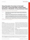 Research paper thumbnail of Sleep Disruption Secondary to Overnight Call Shifts Is Associated With Irritable Bowel Syndrome in Residents: A Cross-Sectional Study