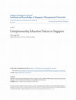 Research paper thumbnail of Entrepreneurship Education Policies in Singapore