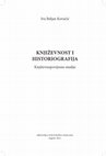 Research paper thumbnail of Knjizevnost i historiografija: književnopovijesne studije (Hrvatska sveučilišna naklada, Zagreb, 2021)