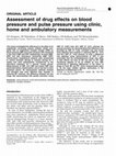 Research paper thumbnail of Assessment of drug effects on blood pressure and pulse pressure using clinic, home and ambulatory measurements