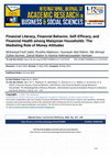 Research paper thumbnail of Financial Literacy, Financial Behavior, Self-Efficacy, and Financial Health among Malaysian Households: The Mediating Role of Money Attitudes