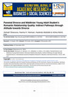 Research paper thumbnail of Parental Divorce and Maldivian Young Adult Student’s Romantic Relationship Quality: Indirect Pathways through Attitude towards Divorce