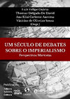 Research paper thumbnail of UM SÉCULO DE DEBATES SOBRE O IMPERIALISMO: perspectivas marxistas