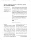 Research paper thumbnail of Measuring psychosocial outcomes in schizophrenia patients