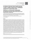 Research paper thumbnail of Is evidence-informed urban health planning a myth or reality? Lessons from a qualitative assessment in three Asian cities